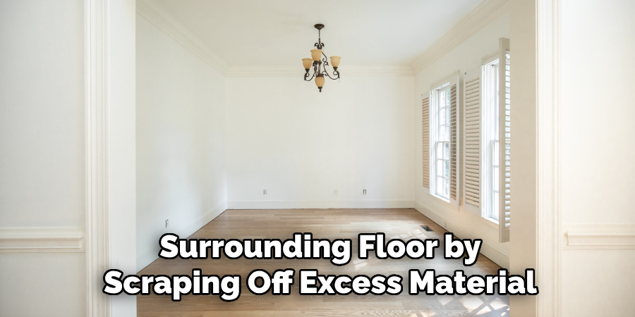 Surrounding Floor by Scraping Off Excess Material