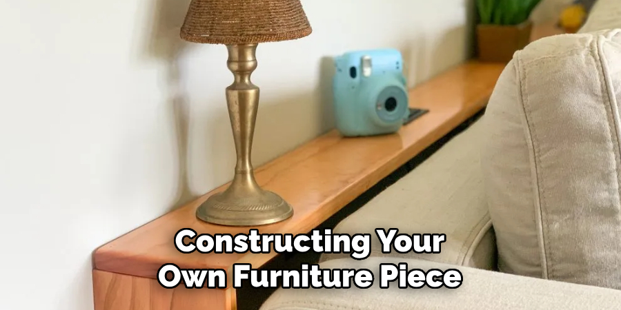 Constructing Your Own Furniture Piece