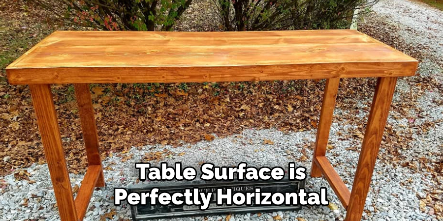 Table Surface is Perfectly Horizontal