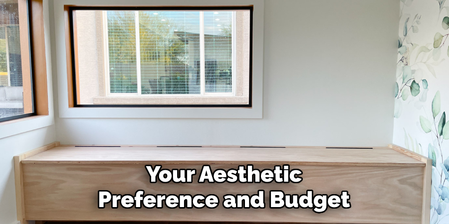 Your Aesthetic Preference and Budget