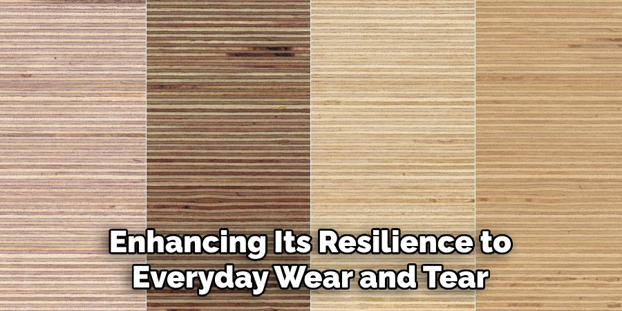 Enhancing Its Resilience to Everyday Wear and Tear
