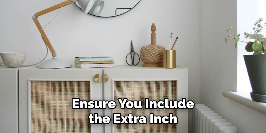 Ensure You Include the Extra Inch