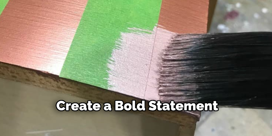 Create a Bold Statement