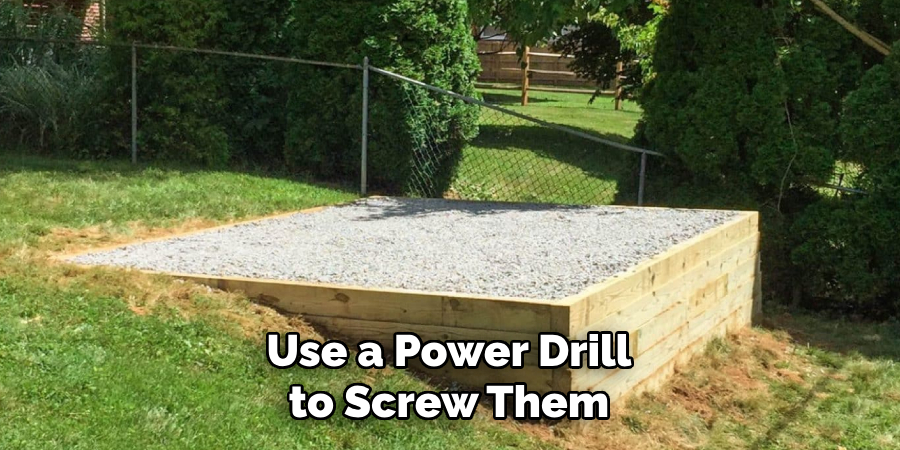 Use a Power Drill to Screw Them