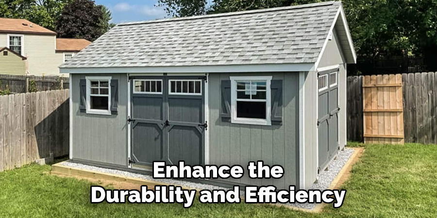 Enhance the Durability and Efficiency
