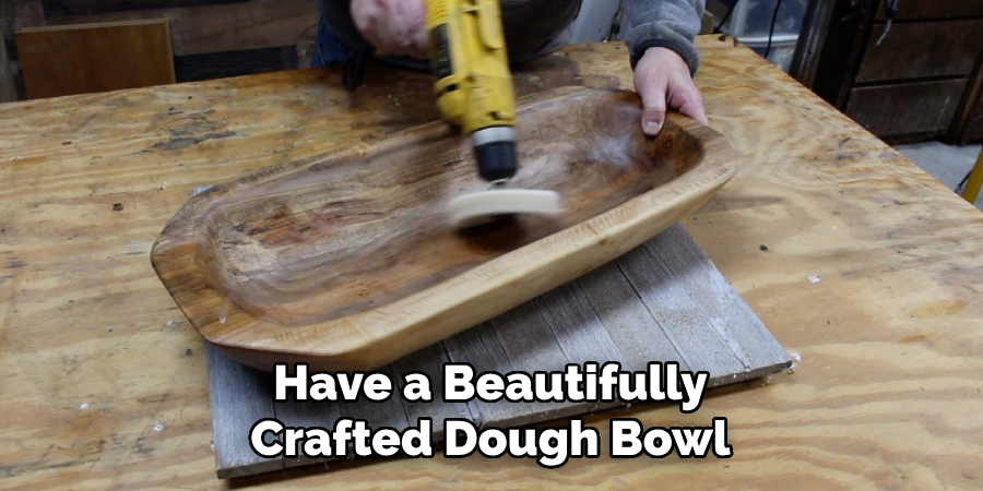 Have a Beautifully Crafted Dough Bowl
