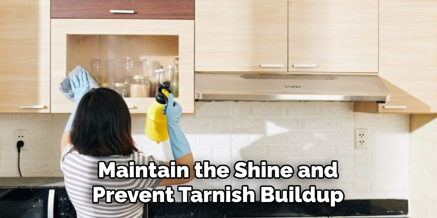 Maintain the Shine and Prevent Tarnish Buildup