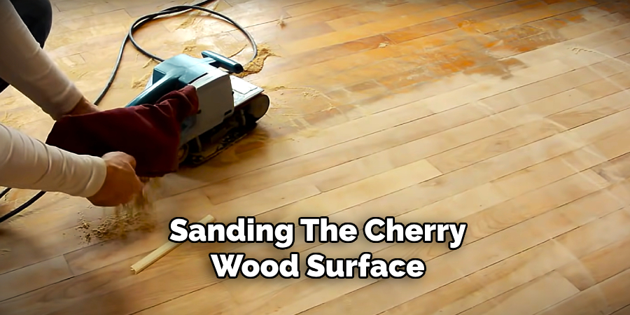 Sanding The Cherry
Wood Surface