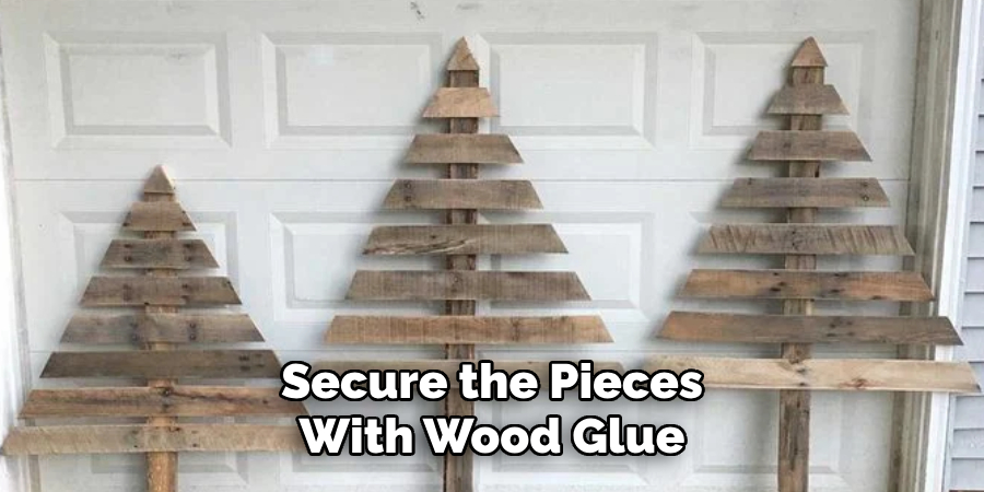 Secure the Pieces 
With Wood Glue 