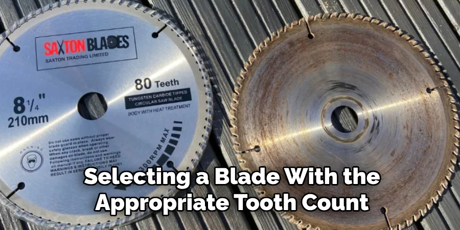 Selecting a Blade With the Appropriate Tooth Count