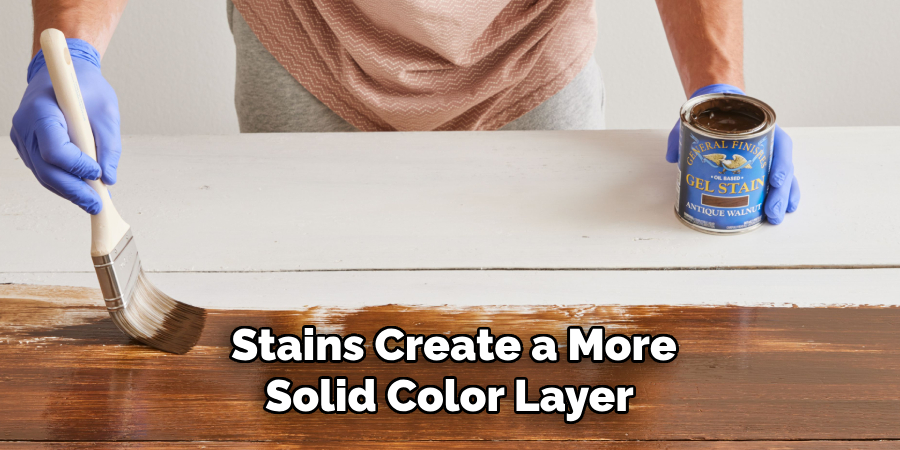 Stains Create a More Solid Color Layer 