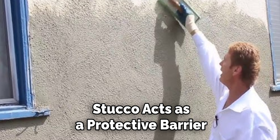 Stucco Acts as a Protective Barrier