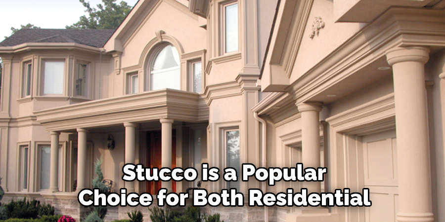 Stucco is a Popular Choice for Both Residential