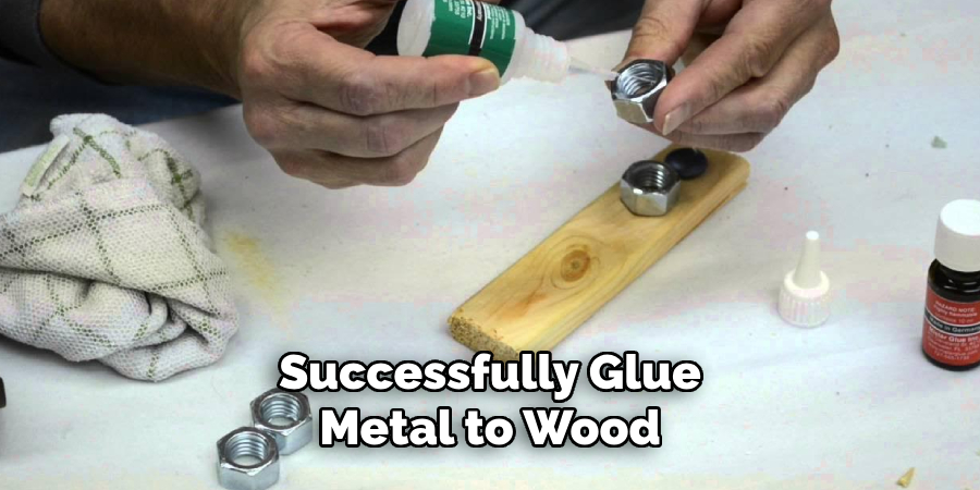 Successfully Glue
Metal to Wood