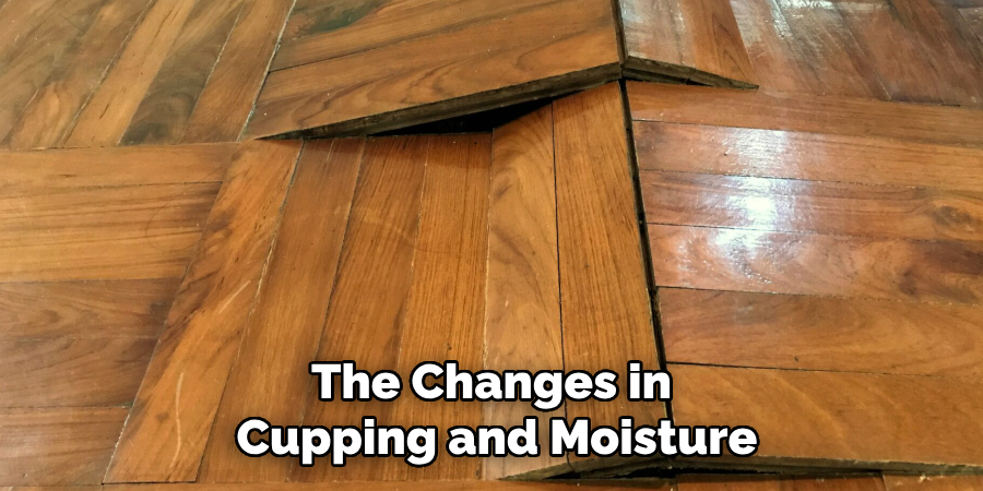 The Changes in
Cupping and Moisture