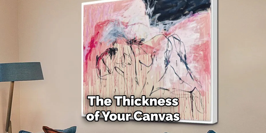 The Thickness
of Your Canvas