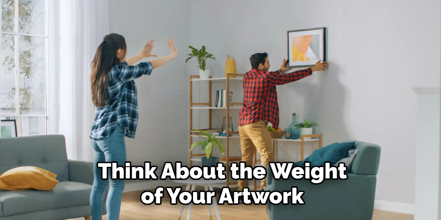 Think About the Weight of Your Artwork