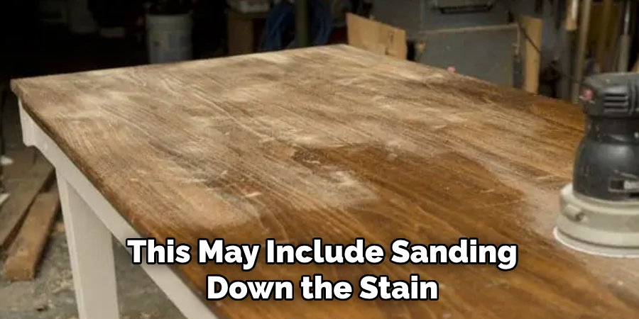 This May Include Sanding Down the Stain