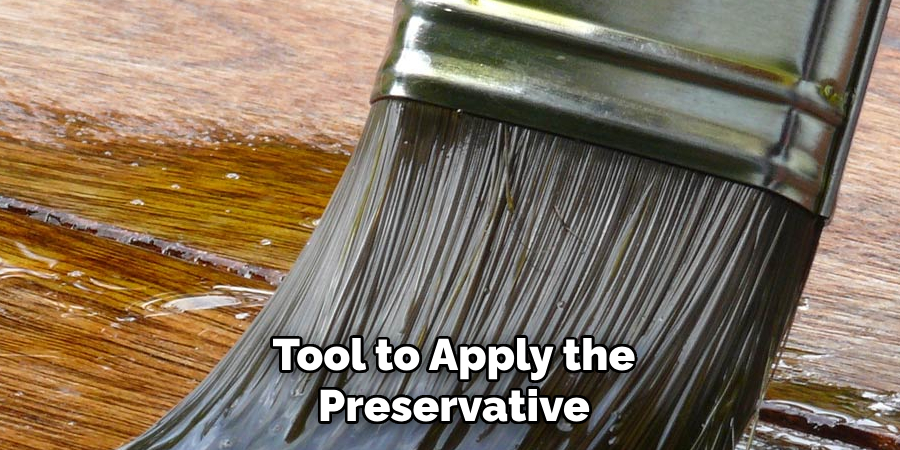 Tool to Apply the Preservative