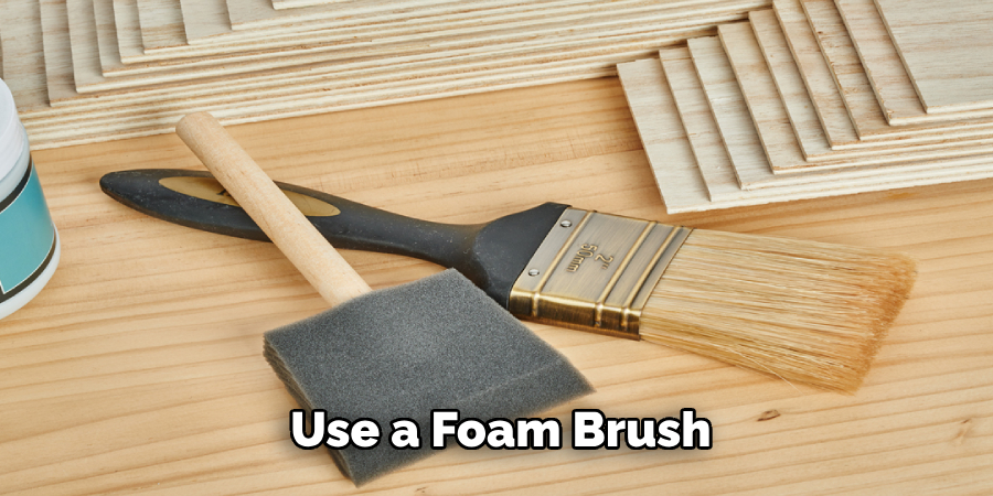 Use a Foam Brush