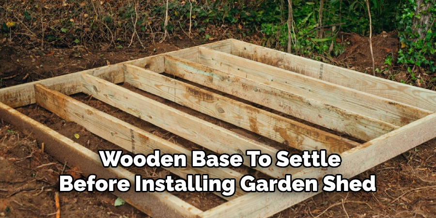 Wooden Base To Settle
Before Installing Garden Shed 