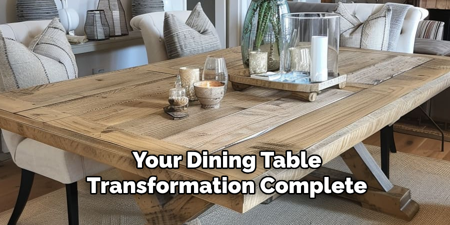 Your Dining Table
Transformation Complete