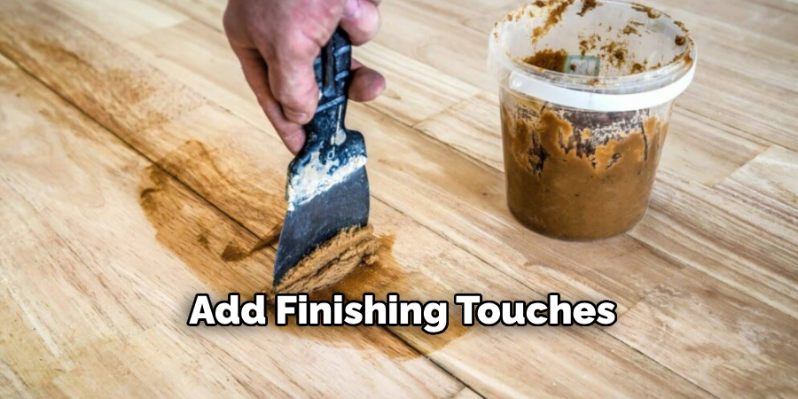 Add Finishing Touches