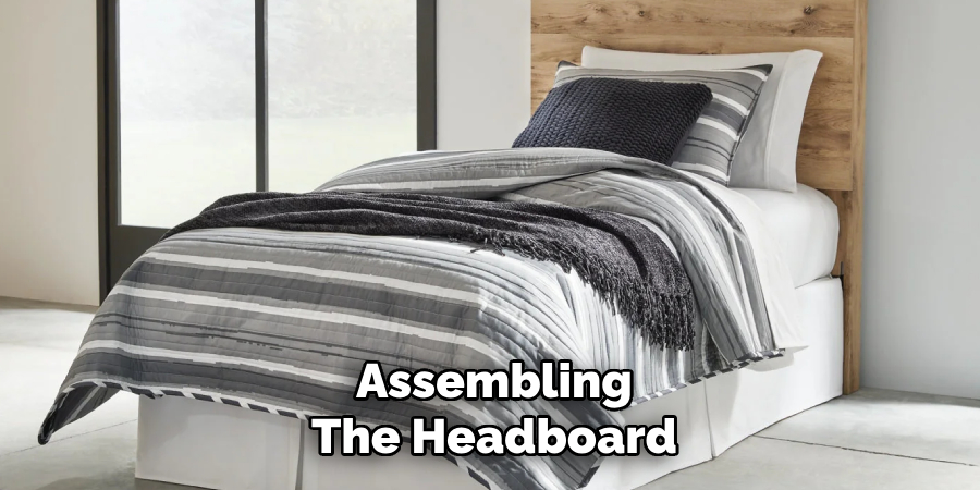 Assembling
The Headboard