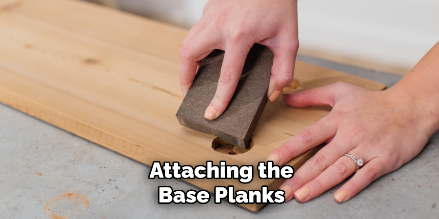 Attaching the Base Planks