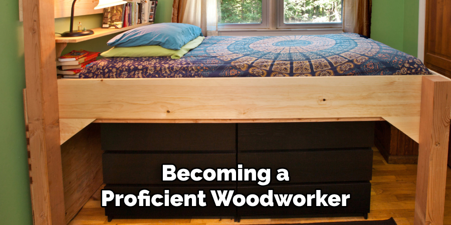 Becoming a
Proficient Woodworker