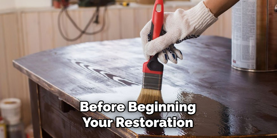 Before Beginning
Your Restoration