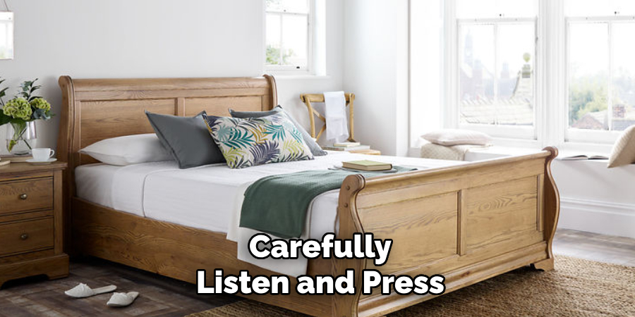Carefully
Listen and Press