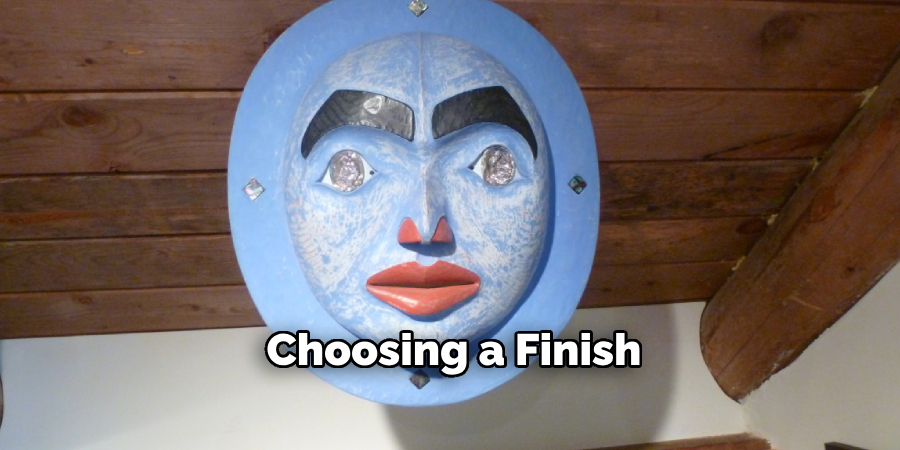 Choosing a Finish