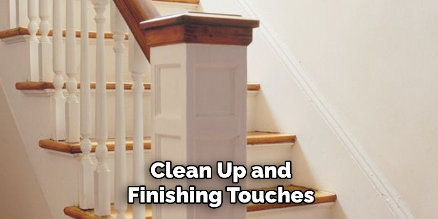 Clean Up and Finishing Touches