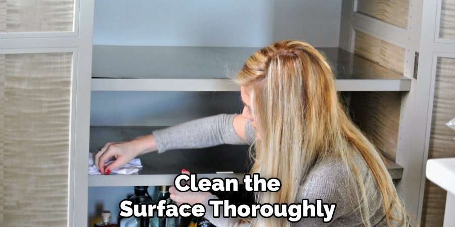 Clean the Surface Thoroughly