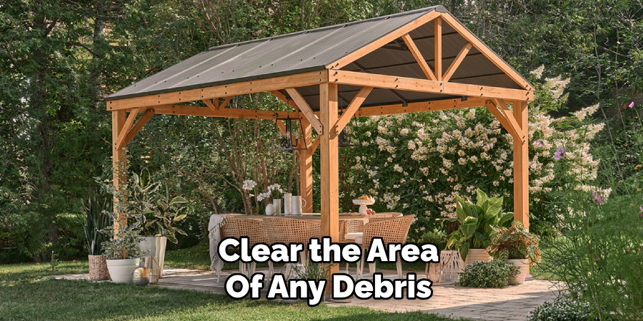 Clear the Area
Of Any Debris