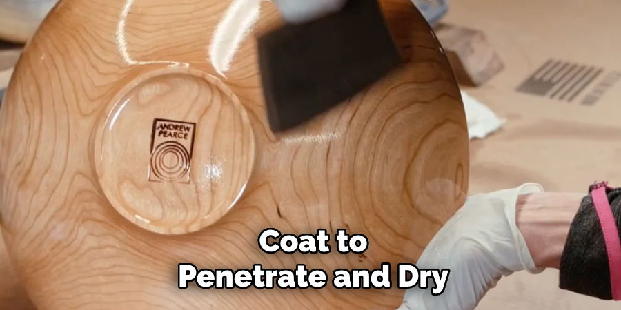 Coat to
Penetrate and Dry