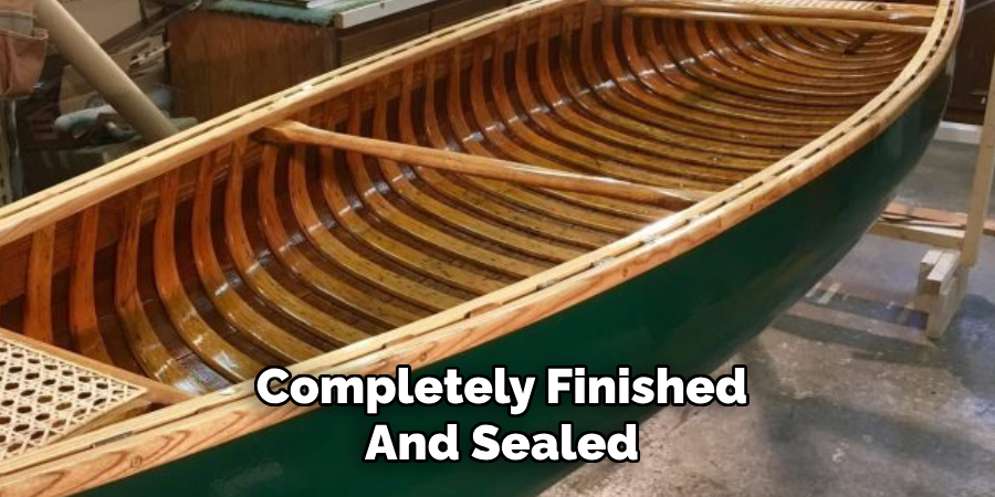 Completely Finished
And Sealed