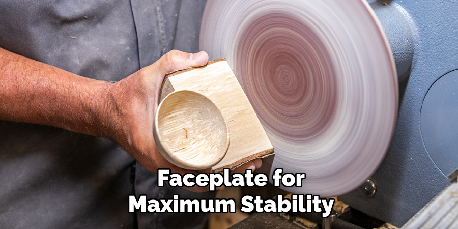 Faceplate for Maximum Stability