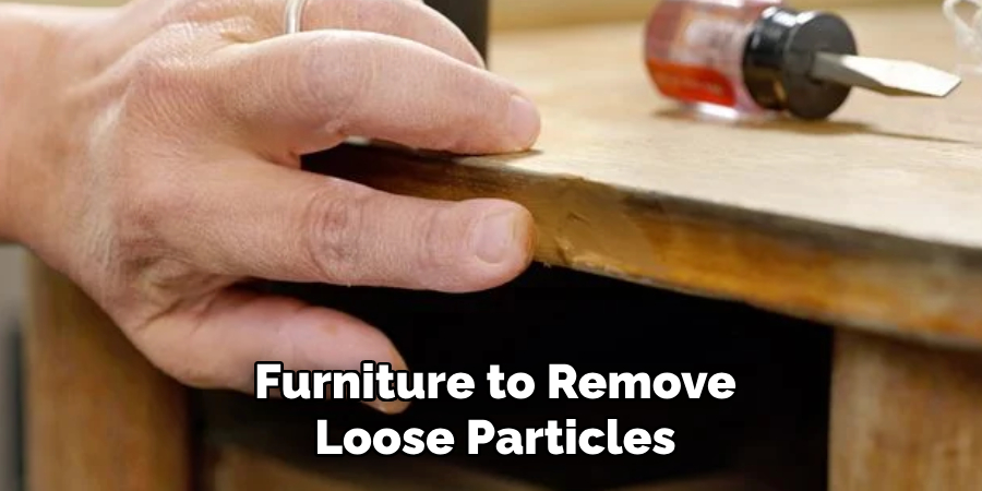 Furniture to Remove Loose Particles