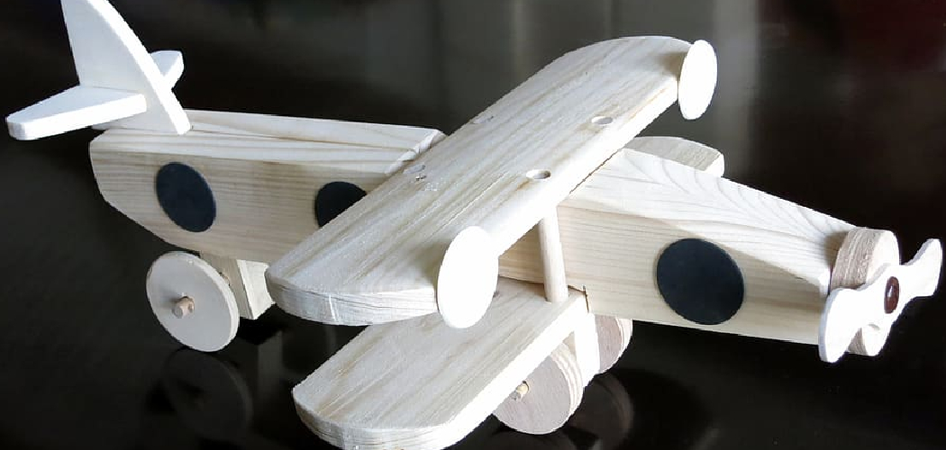 How to Make a Wooden Toy Plane
