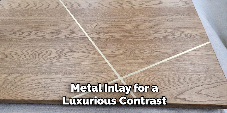 Metal Inlay for a Luxurious Contrast