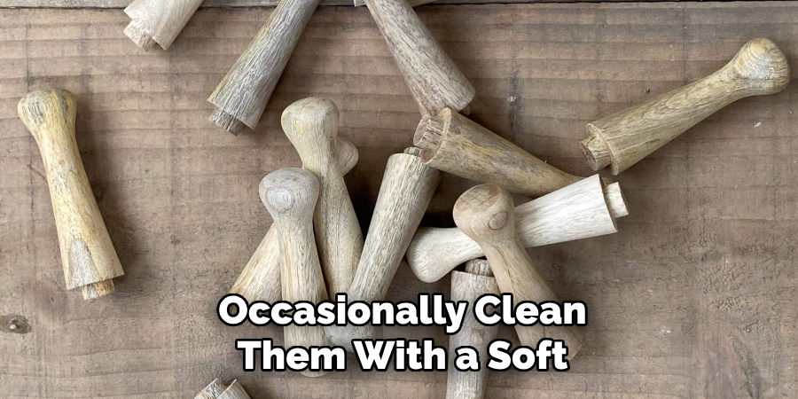 Occasionally Clean Them With a Soft