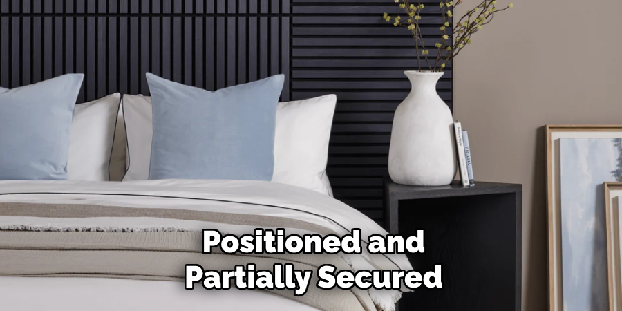 Positioned and Partially Secured
