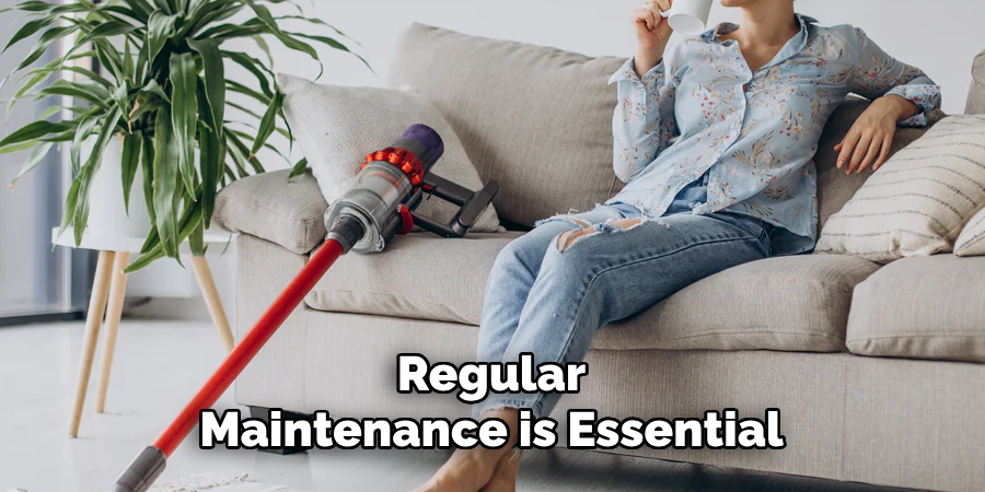 Regular Maintenance is Essential