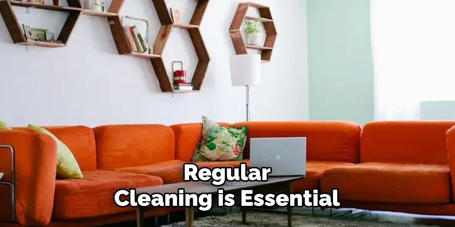 Regular Cleaning is Essential