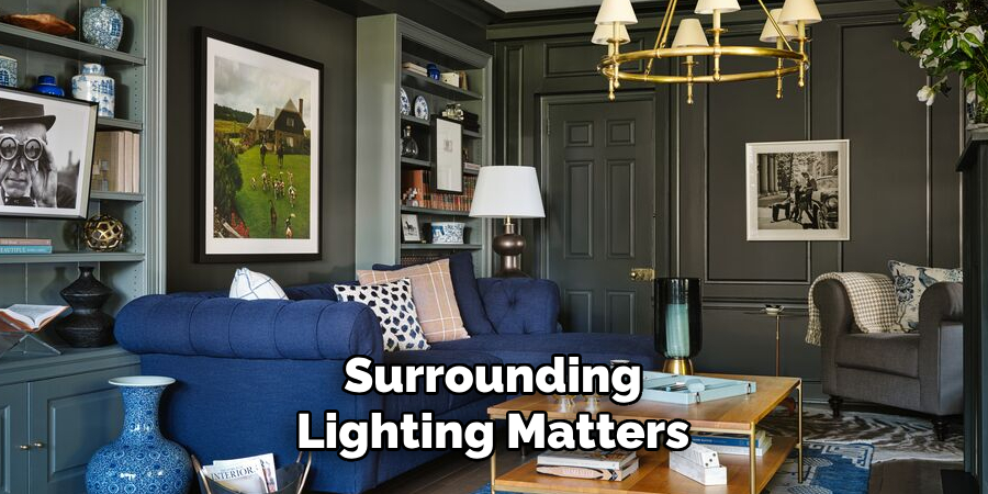 Surrounding Lighting Matters