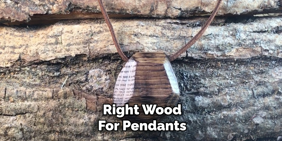 Right Wood for Pendants