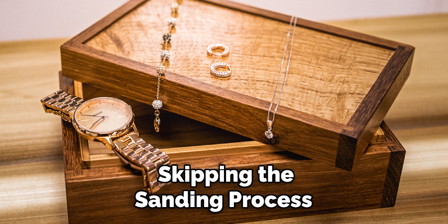 Skipping the Sanding Process
