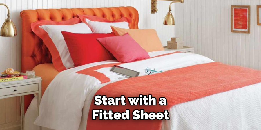 Start with a Fitted Sheet